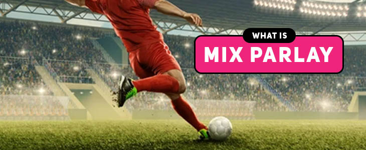 Mix Parlay Taruhan Bola