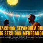 Bola Penuh Ketegangan: Menyelami Dunia Judi Bola dengan SBOBET